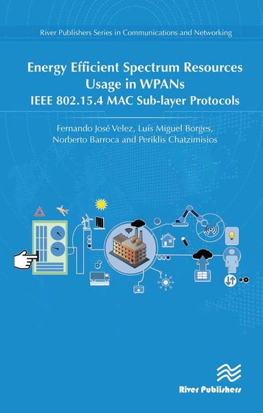 Fernando José Velez, Luís Miguel Borges, Norberto Barroca, Periklis Chatzimisios - Energy Efficient Spectrum Resources Usage in WPANs, Inbunden