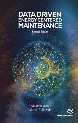 Fadi Alshakhshir, Marvin T. Howell, Marvin T Howell - Data Driven Energy Centered Maintenance, Inbunden