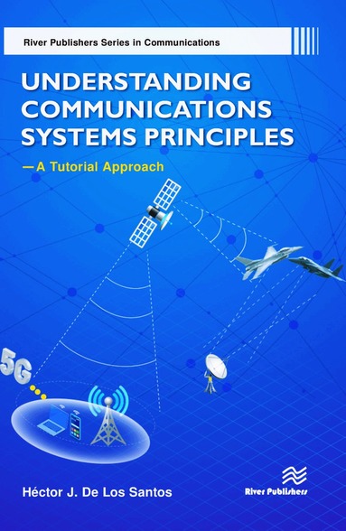 Héctor J. De Los Santos - Understanding Communications Systems Principles�A Tutorial Approach, Inbunden
