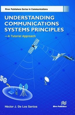 Understanding Communications Systems PrinciplesA Tutorial Approach 1