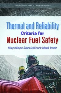 bokomslag Thermal and Reliability Criteria for Nuclear Fuel Safety