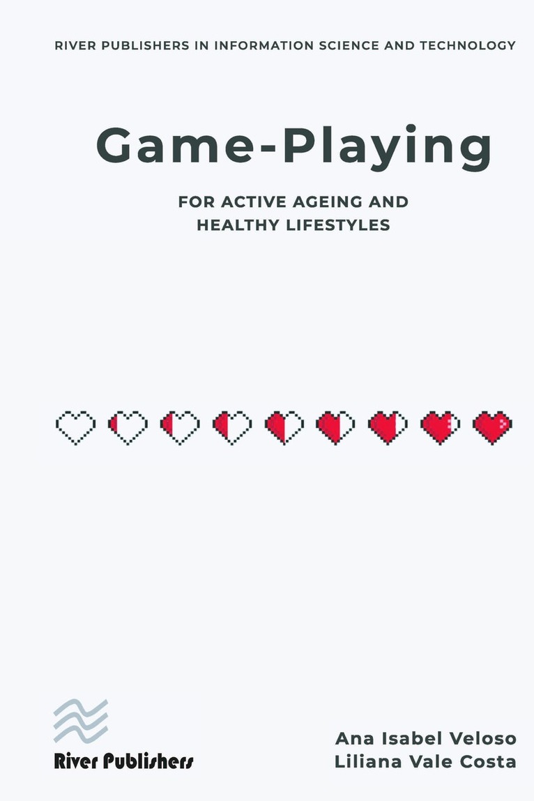 Ana Isabel Veloso, Liliana Vale Costa, Ana I. Veloso, Liliana V. Costa, I Veloso, Ana, V Costa, Liliana, Ana I Veloso, Liliana V Costa - Game-playing for active ageing and healthy lifestyles, Inbunden