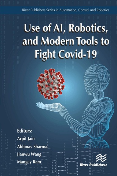 Arpit Jain, Abhinav Sharma, Jianwu Wang, Mangey Ram - Use of AI, Robotics and Modelling tools to fight Covid-19, Inbunden