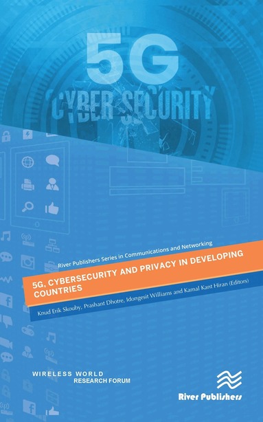 Knud Erik Skouby, Prashant Dhotre, Idongesit Williams, Kamal Hiran - 5G, Cybersecurity and Privacy in Developing Countries, Inbunden