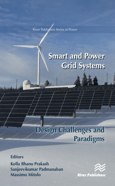 Kolla Bhanu Prakash, Sanjeevikumar Padmanaban, Massimo Mitolo - Smart and Power Grid Systems – Design Challenges and Paradigms, Inbunden
