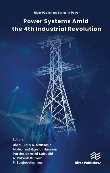 Diaa-Eldin A. Mansour, Mohamed Gamal Hussien, Partha Sarathi Subudhi, A. Rakesh Kumar, Sanjeevikumar Padmanaban - Power Systems Amid the 4th Industrial Revolution, Inbunden