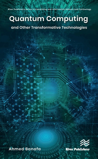 Ahmed Banafa - Quantum Computing and Other Transformative Technologies, Inbunden