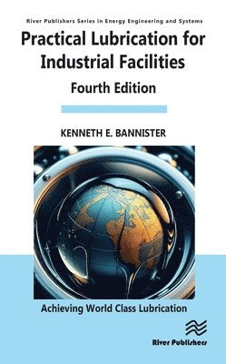 Kenneth Bannister - Practical Lubrication for Industrial Facilities, Inbunden