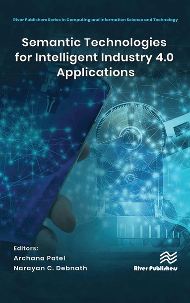 Archana Patel, Narayan C. Debnath - Semantic Technologies for Intelligent Industry 4.0 Applications, Inbunden