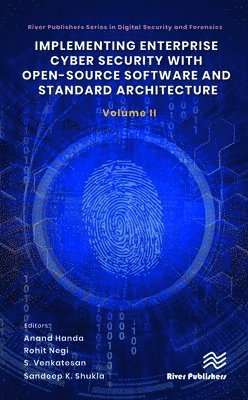 Implementing Enterprise Cyber Security with Open-Source Software and Standard Architecture: Volume II 1
