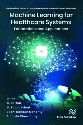 C. Karthik Chandran, M. Rajalakshmi, Sachi Nandan Mohanty, Subrata Chowdhury - Machine Learning for Healthcare Systems, Inbunden