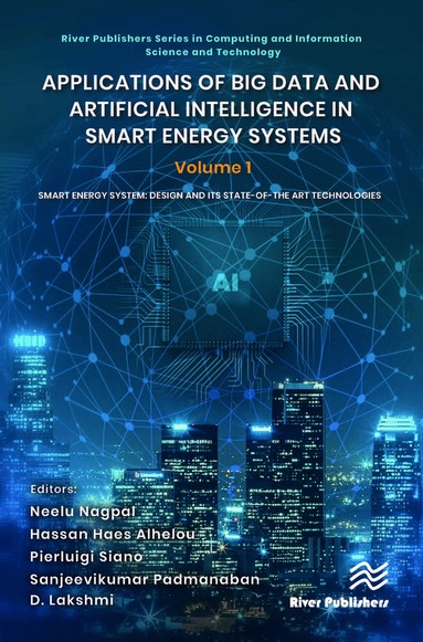 Neelu Nagpal, Hassan Haes Alhelou, Pierluigi Siano, Sanjeevikumar Padmanaban, D. Lakshmi - Applications of Big Data and Artificial Intelligence in Smart Energy Systems, Inbunden