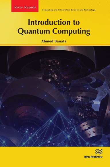 Ahmed Banafa - Introduction to Quantum Computing, Häftad