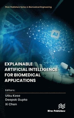 bokomslag Explainable Artificial Intelligence for Biomedical Applications