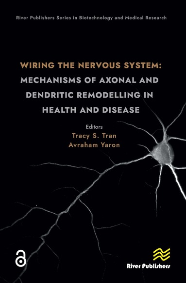 Tracy S. Tran, Avraham Yaron - Wiring the Nervous System: Mechanisms of Axonal and Dendritic Remodelling in Health and Disease, Inbunden
