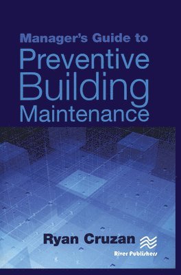 Manager's Guide to Preventive Building Maintenance 1