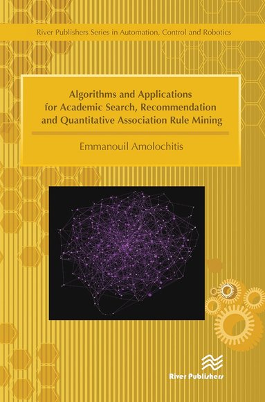 bokomslag Algorithms and Applications for Academic Search, Recommendation and Quantitative Association Rule Mining