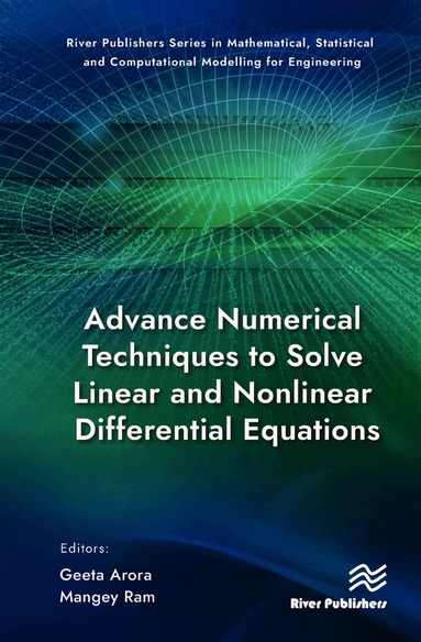 Geeta Arora, Mangey Ram - Advance Numerical Techniques to Solve Linear and Nonlinear Differential Equations, Inbunden