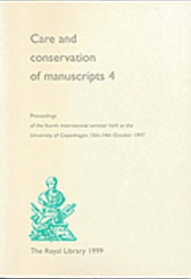 Gillian Fellows-Jensen, Peter Springborg - Care & Conservation of Manuscripts 4, Häftad