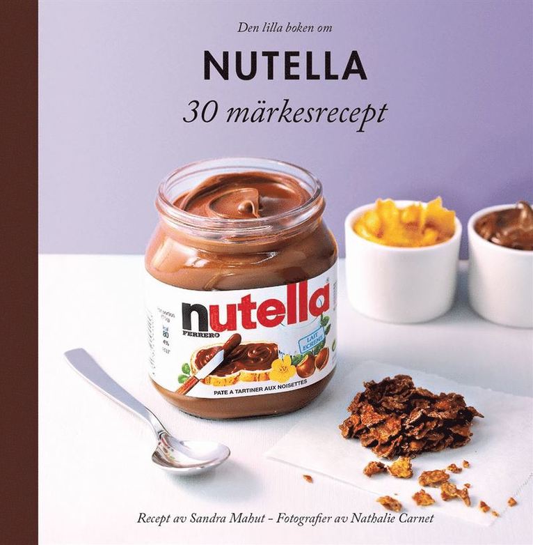 Sandra Mahut - Den lilla boken om Nutella, Inbunden