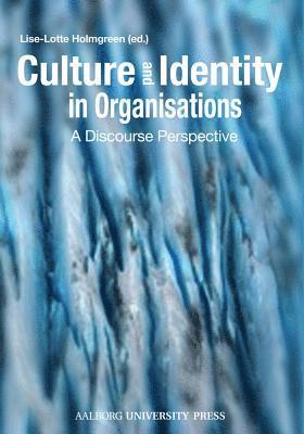 Lise-Lotte Holmgreen - Culture & Identity in Organisations, Häftad
