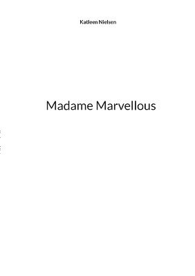 bokomslag Madame Marvellous