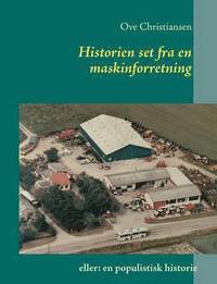 bokomslag Historien set fra en maskinforretning