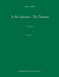 bokomslag To Be Spirituel - The Theories