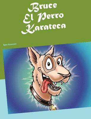 Bruce El Perro Karateca 1