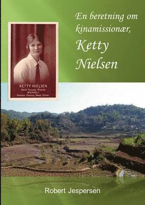 En beretning om kinamissionr, Ketty Nielsen 1