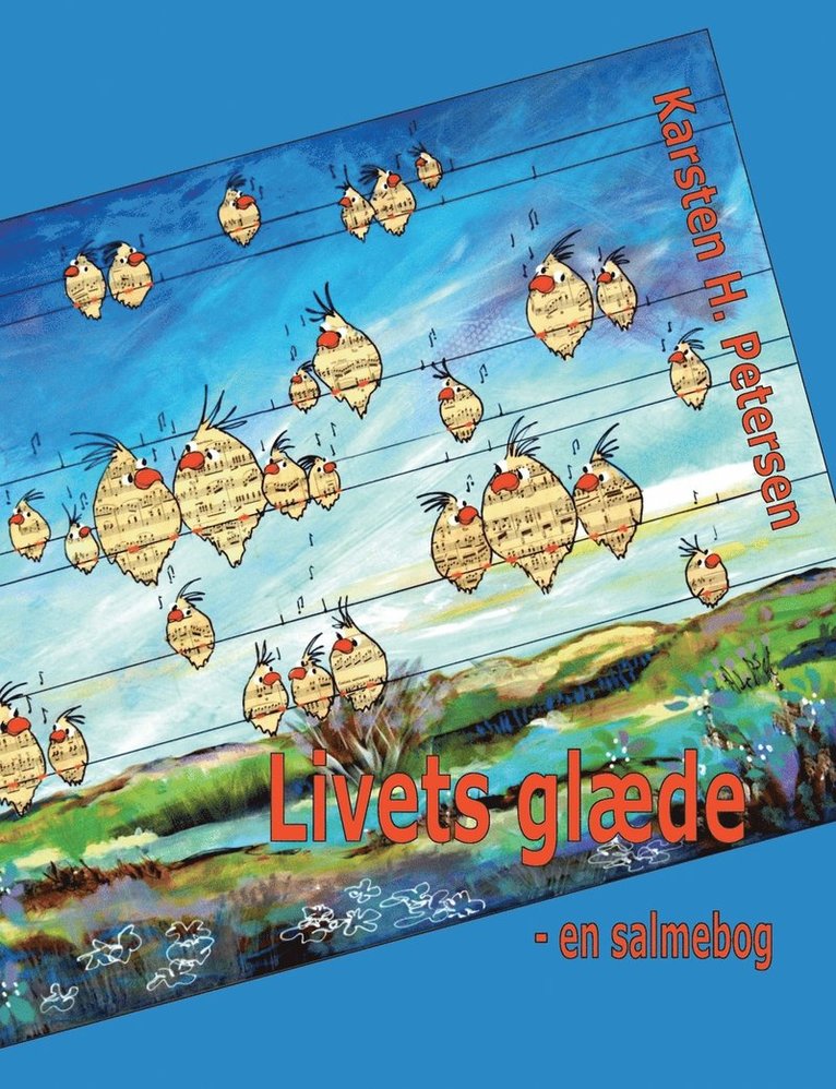 Karsten Petersen - Livets glæde - en salmebog, Häftad