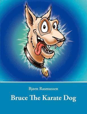 Bruce The Karate Dog 1