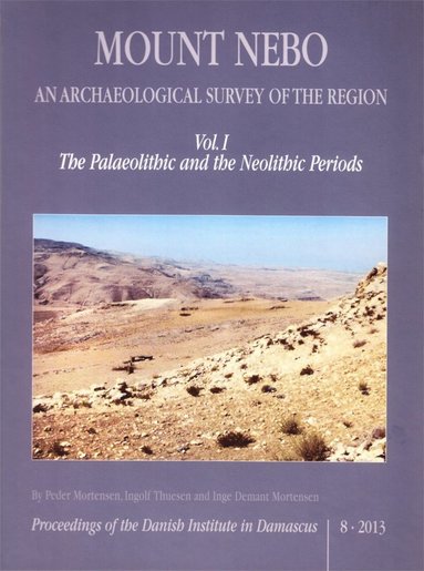 Peder Mortensen, Ingolf Thuesen, Inge Demant Mortensen - Mount Nebo. an Archaeological Survey of the Region, Inbunden