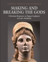 Making and Breaking the Gods