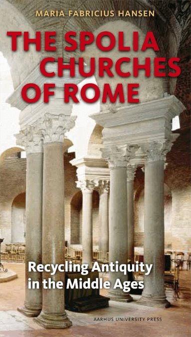 Maria Fabricius Hansen - Spolia Churches of Rome, Häftad