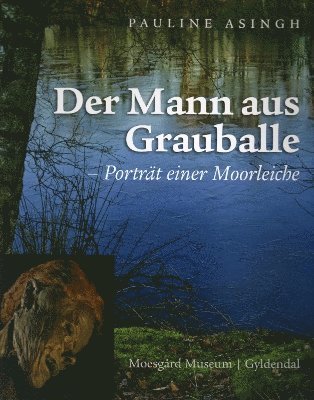 Pauline Asingh - Der Mann Aus Grauballe, Inbunden