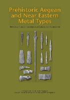 bokomslag Prehistoric Aegean and Near Eastern Metal Types