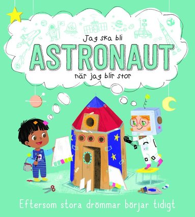 bokomslag Jag ska bli astronaut när jag blir stor