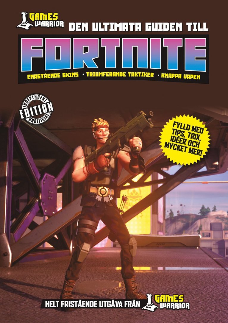Games Warrior. Den ultimata guiden till Fortnite 1