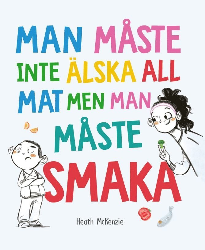 Man måste inte älska all mat men man måste smaka 1