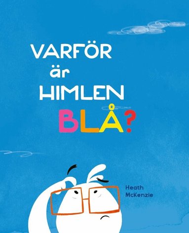Heath McKenzie - Varför är himlen blå?, Inbunden