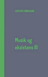 bokomslag Musik og eksistens III
