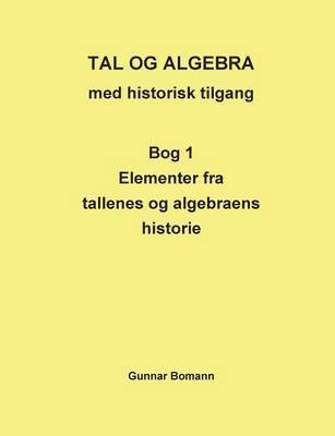 bokomslag Tal og Algebra med historisk tilgang