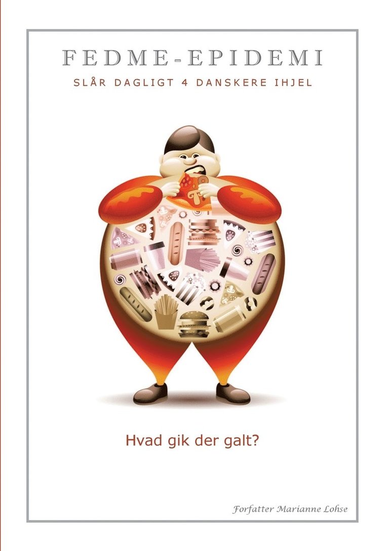 Marianne Lohse - Fedme Epidemi, Häftad