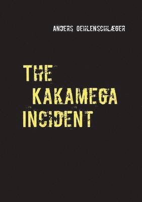 The Kakamega Incident 1