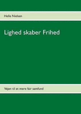 bokomslag Lighed skaber Frihed