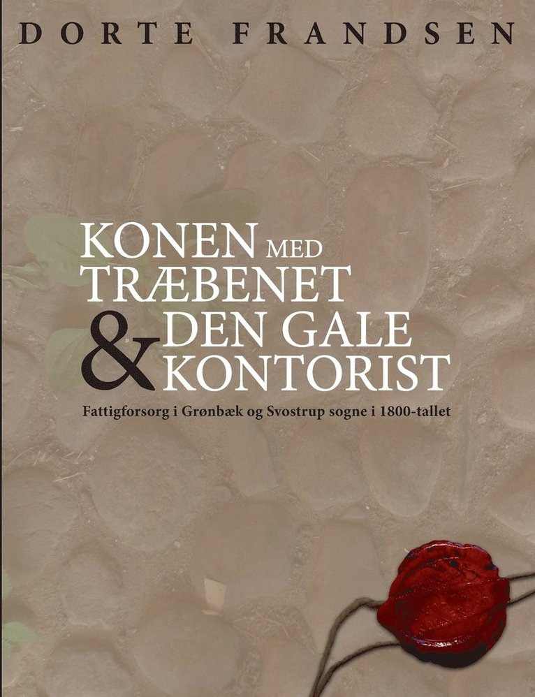 Dorte Frandsen - Konen med træbenet og den gale kontorist, Häftad
