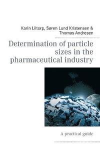 bokomslag Determination of particle sizes in the pharmaceutical industry