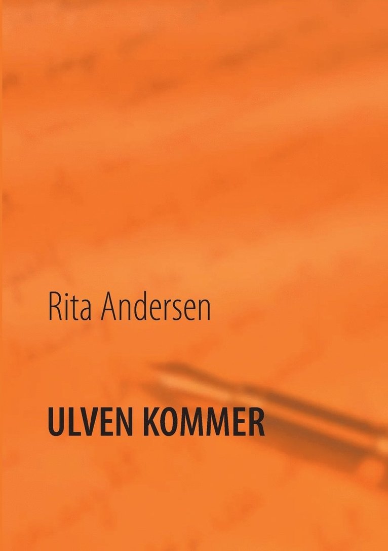 Rita Andersen - Ulven kommer, Häftad