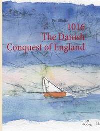bokomslag 1016 The Danish Conquest of England